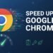 Speed Up Google Chrome with These Simple Tricks